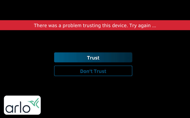 arlo problem trusting device