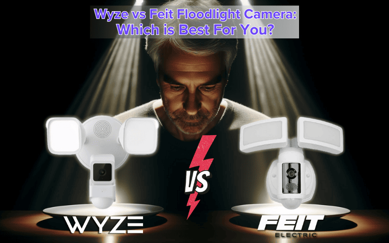 Wyze vs. Feit Floodlight Camera: Which Is Best For You?